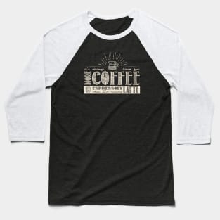 More Coffee 2 Baseball T-Shirt